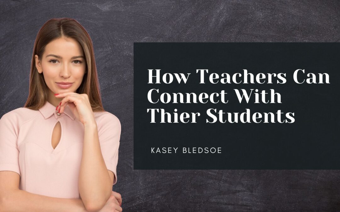 How Teachers Can Connect With Their Students