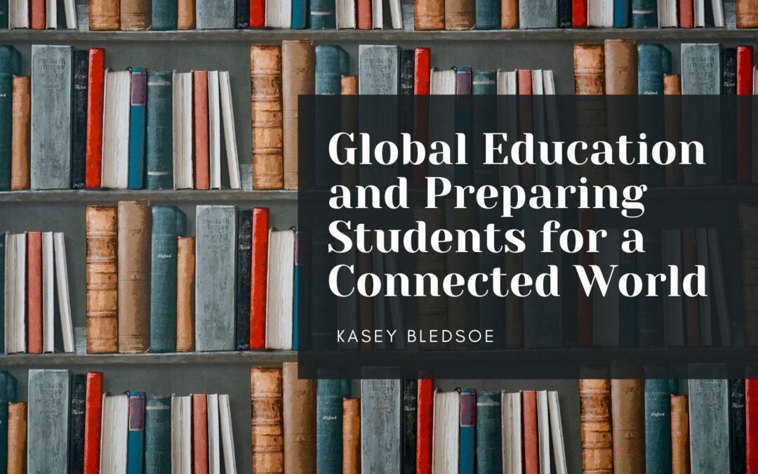 Global Education and Preparing Students for a Connected World
