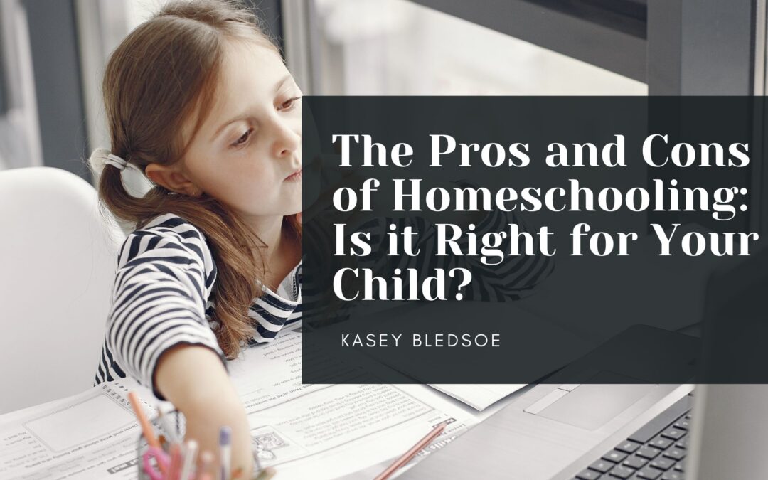 The Pros and Cons of Homeschooling: Is it Right for Your Child?